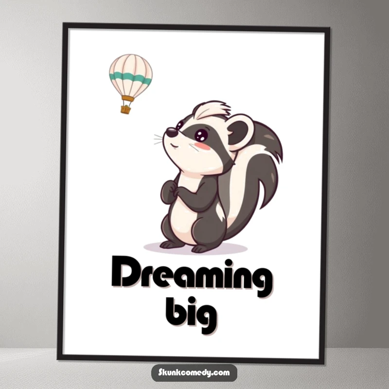 Funny skunk poster showcasing a skunk looking up with excitement at a hot air balloon, adding inspiration and humor to wall decor.