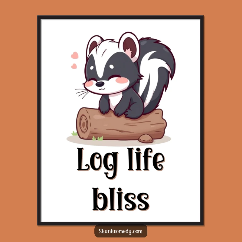 Funny Skunk Log Poster: Relieved Sigh Art, Hilarious Gift