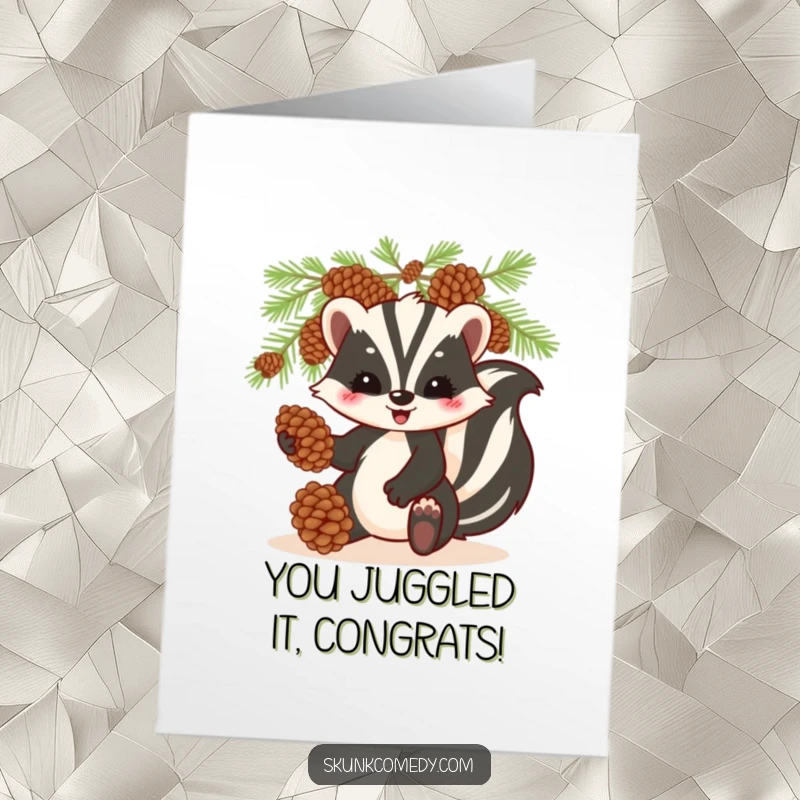 Free Printable Congratulations Card: Skunk focused on juggling pinecones, conveying congratulations with humor and skill.