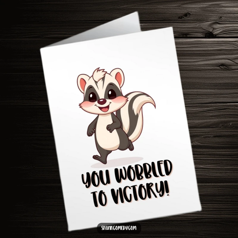 Funny free printable congratulations card featuring a skunk in a funny, wobbly walk with a cheerful, bouncy stride.