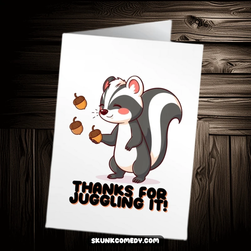 Funny Free Printable Thank You Card: A skunk masterfully juggles acorns, a unique downloadable gift for expressing thanks.