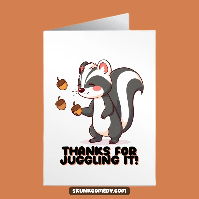 Free Printable Thank You Card: Juggling Skunk Acorn Appreciation - Funny Downloadable Gift