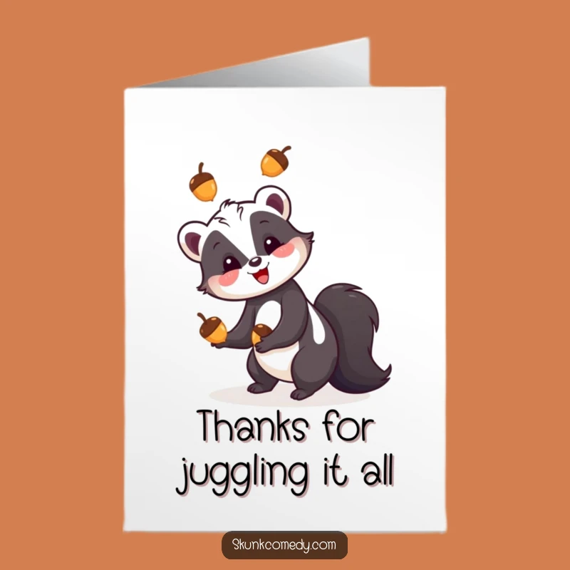 Happy Skunk Thanks Card: Free Printable Juggling Acorns for Your Support