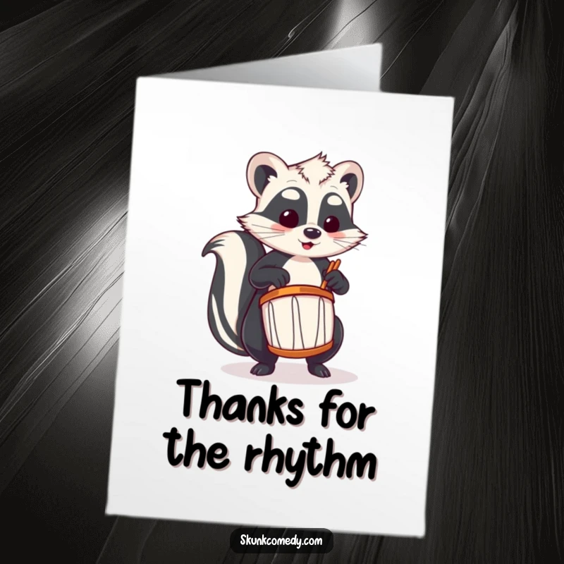 Funny Free Printable Thank You Card: A skunk enthusiastically tapping a small drum with a huge grin.